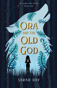 Ora and the Old God: 1 (Of Ether and Silver)