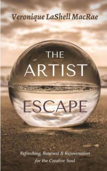 The Artist Escape: Refreshing Renewal & Rejuvenation for the Creative Soul