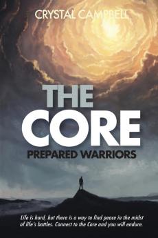 The Core: Prepared Warriors