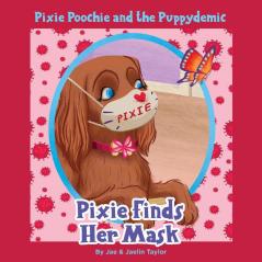 Pixie Poochie and the Puppydemic: Pixie Finds Her Mask