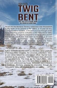 As The Twig is Bent: The Tale Of A Young Man In Frontier Montana