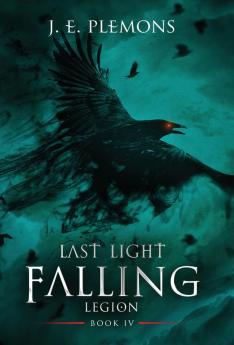 Last Light Falling - Legion Book IV: 4 (Last Light Falling Saga)