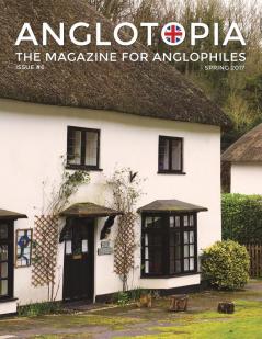 Anglotopia Magazine - Issue #6 - The Anglophile Magazine - British Airways Winchester Police Box Milton Abbas London Smog and More!: The Anglophile Magazine