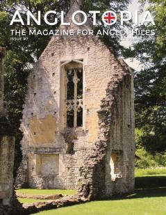 Anglotopia Magazine - Issue #7 - The Anlgophile Magazine - Stourhead Oxford Soho Post Boxes Queen Anne Salisbury Wordsworth Twinings Evelyn Waugh and More!: The Anglophile Magazine