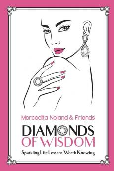 Diamonds of Wisdom: Sparkling Life Lessons Worth Knowing