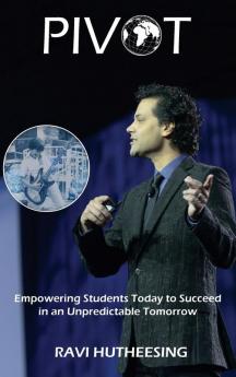 Pivot: Empowering Students Today to Succeed in an Unpredictable Tomorrow (Educators & Parents)