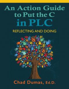 An Action Guide to Put the C in PLC: Reflecting and Doing