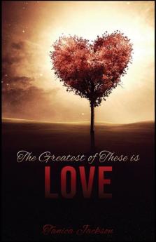 The Greatest of These Is Love