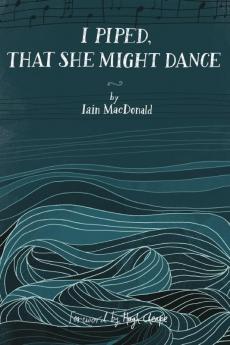 I Piped That She Might Dance