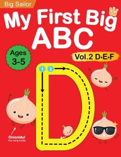 My First Big ABC Book Vol.2: Preschool Homeschool Educational Activity Workbook with Sight Words for Boys and Girls 3 - 5 Year Old: Handwriting ... Read Alphabet Letters (Preschool Workbook)