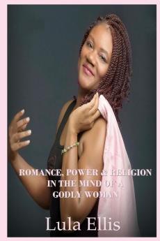 Romance Power & Religion in the Mind of a Godly Woman