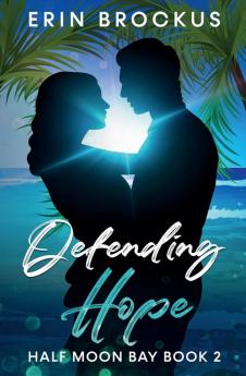 Defending Hope: Half Moon Bay Book 2