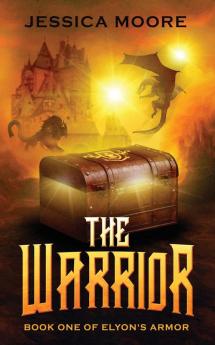 The Warrior: Book One of Elyon's Armor: 1