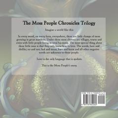 The Moss People Chronicles 5-8: 3 (The Moss People Chronicles Trilogy)