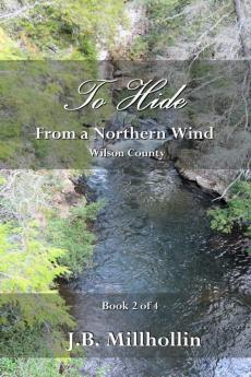 To Hide from a Northern Wind: Wilson County (Book 2 of 4)