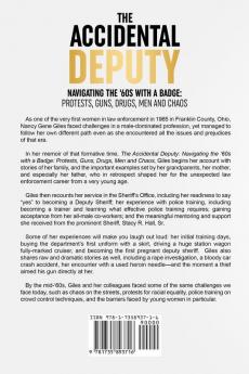 The Accidental Deputy: Navigating the '60s with a Badge: Protests Guns Drugs Men and Chaos
