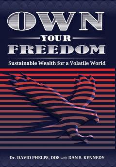 Own Your Freedom: Sustainable Wealth for a Volatile World