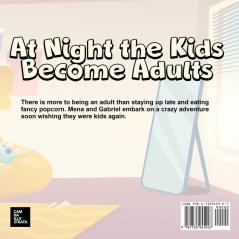 At Night the Kids Become Adults: The Adventure Starts at Night