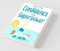 Confidence is my Superpower