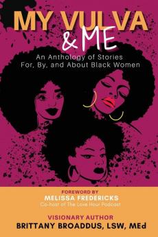 My Vulva & Me: An Anthology For By and About Black Women