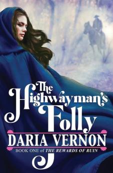 The Highwayman's Folly: Book One of The Rewards of Ruin: 1