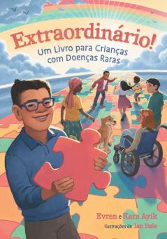 Extraordinário! Um Livro Para Crianças Com Doenças Raras (Portuguese Edition)