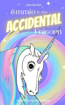 Emmie and the Accidental Unicorn