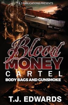 Blood Money Cartel: Body Bags and Gunsmoke: 1