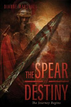 The Spear of Destiny: The Journey Begins: 1