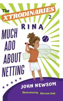 The XTRODINARIES Book 2: Rina Much Ado About Netting