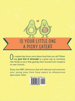 Just Eat It Already!: An ABC Book for Future Foodies