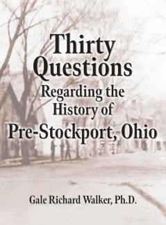 Thirty Questions Regarding the History of Pre-Stockport Ohio