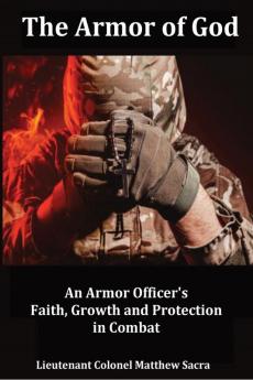 The Armor of God: An Armor Officer's Faith Growth and Protection in Combat