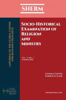 Socio-Historical Examination of Religion and Ministry: SHERM Vol. 3 No. 1