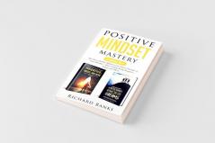 Positive Mindset Mastery 2 Books in 1