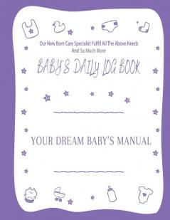 Your Dream Baby's Manual "Baby's Daily Log Book"