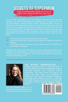 Secrets of Supermom: How Extraordinary Moms Succeed at Work and Home & How You Can Too!