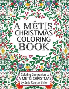 A Métis Christmas Coloring Book: Coloring Companion To A Métis Christmas