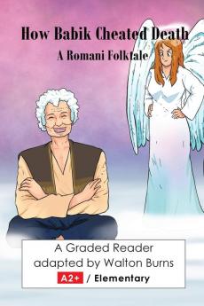 How Babik Cheated Death: 3 (World Folktales Graded Readers)