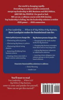 True Leadership...Where is it?: Big Politics & Big Business