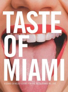 Taste of Miami: A COVID-19 Relief Effort for the Restaurants We Love