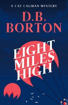 Eight Miles High: 8 (Cat Caliban Mysteries)