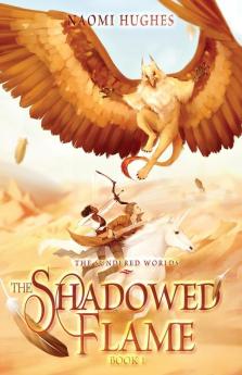 The Shadowed Flame: 1 (The Sundered Worlds)