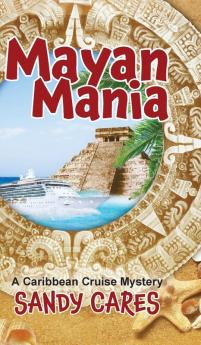 Mayan Mania: A Caribbean Cruise Mystery