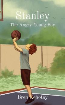 Stanley: The Angry Young Boy