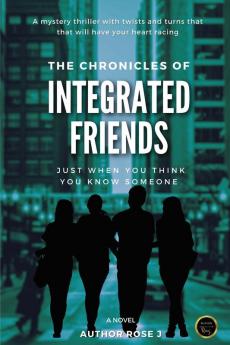 The Chronicles of Integrated Friends: 1