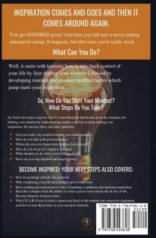 Become Inspired: Your Next Steps: A Simple but Powerful Guide to Shifting Your Mindset Sparking Inspiration and Reaching your Goals in Only 11 Weeks