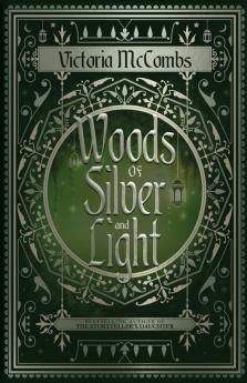 Woods of Silver and Light: 2 (Storyteller's)