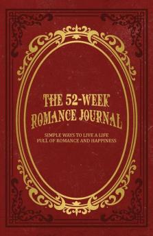 The 52-Week Romance Journal