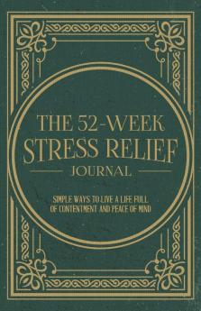 The 52-Week Stress Relief Journal